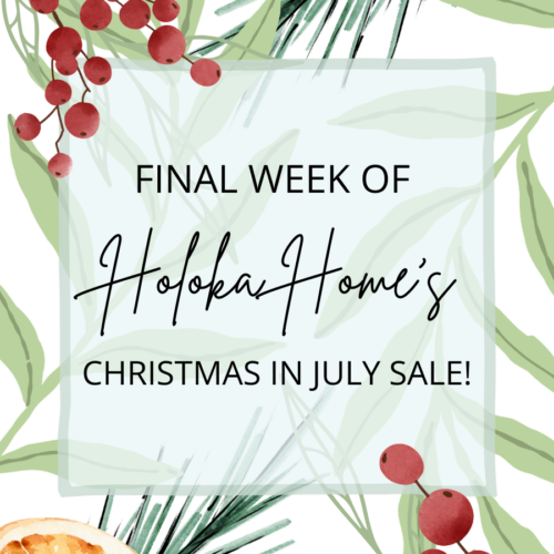Canva designed graphic about Holoka Home's Christmas in July sale on Etsy. Graphic features a botanical design including pine needles, green foliage, red berry stems, and an orange all in a watercolor style.