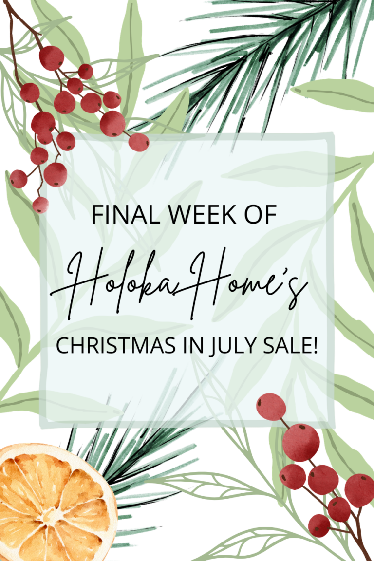 Canva designed graphic about Holoka Home's Christmas in July sale on Etsy. Graphic features a botanical design including pine needles, green foliage, red berry stems, and an orange all in a watercolor style.
